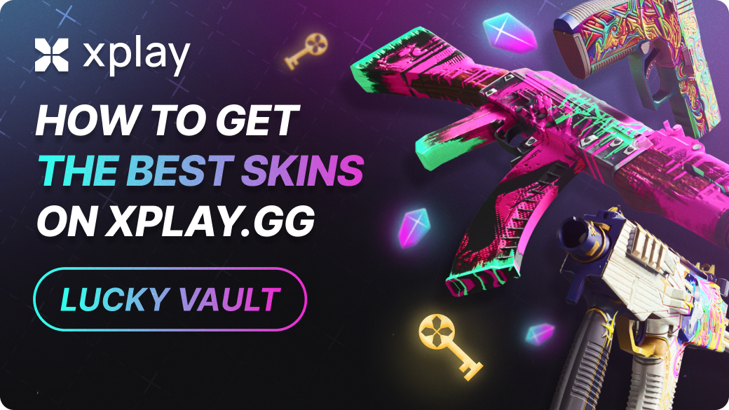 How to get the Best Skins on xplay.gg: Lucky Vault