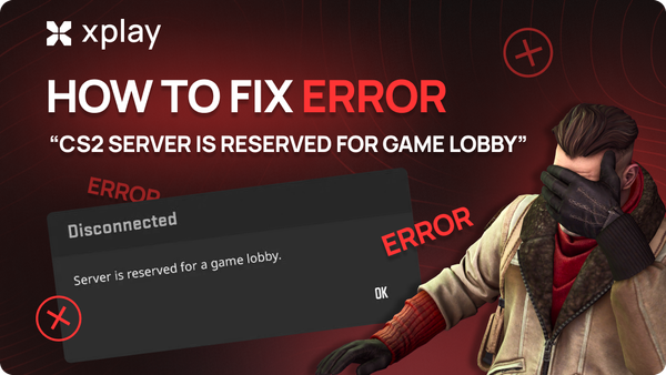 Fix CS2 Server Is Reserved for Game Lobby (2026)